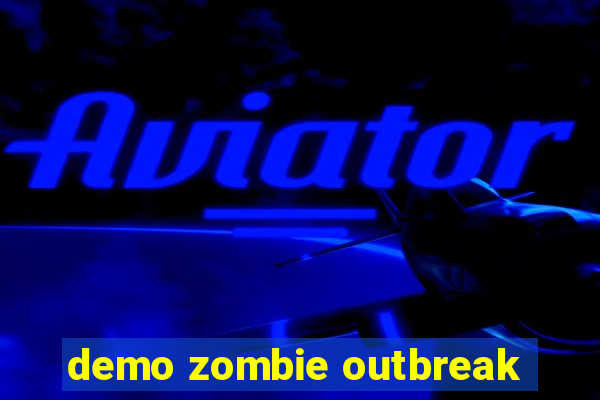 demo zombie outbreak